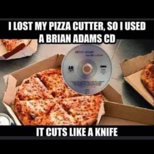 Pizza Cutter knife Bryan Adams meme